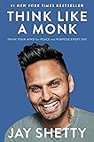 Think Like a Monk: Train Your Mind for Peace and Purpose Every Day