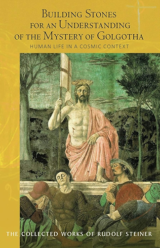 Download Building Stones for an Understanding of the Mystery of Golgotha: Human Life in a Cosmic Context (The Collected Works of Rudolf Steiner Book 175) (English Edition) PDF