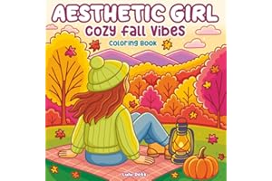 Aesthetic Girl Cozy Fall Vibes Coloring Book: Relaxing Autumn Designs for Teens and Adults | Calming Daily Rituals, Seasonal 