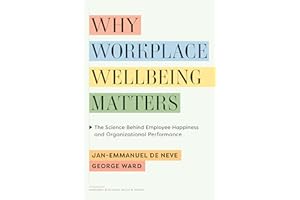 Why Workplace Wellbeing Matters: The Science Behind Employee Happiness and Organizational Performance