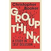 Groupthink: A Study in Self Delusion