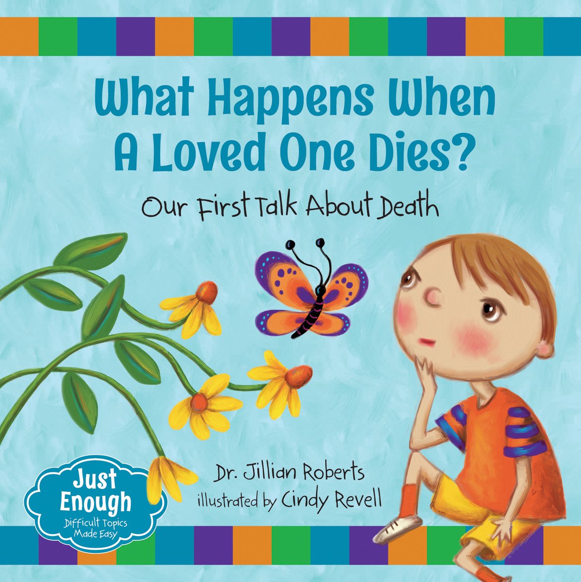 What Happens When A Loved One Dies Our First Talk About Death Just Enough 2 Roberts Dr Jillian Revell Cindy Amazon Com Books What Happens When A Loved One Dies Our First Talk About Death Just Enough 2 Roberts Dr Jillian Revell Cindy Amazon Com Books