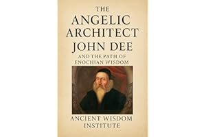 The Angelic Architect: John Dee and the Path of Enochian Wisdom