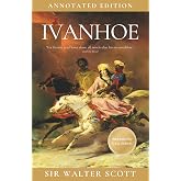 Ivanhoe: Annotated &amp; Illustrated Edition