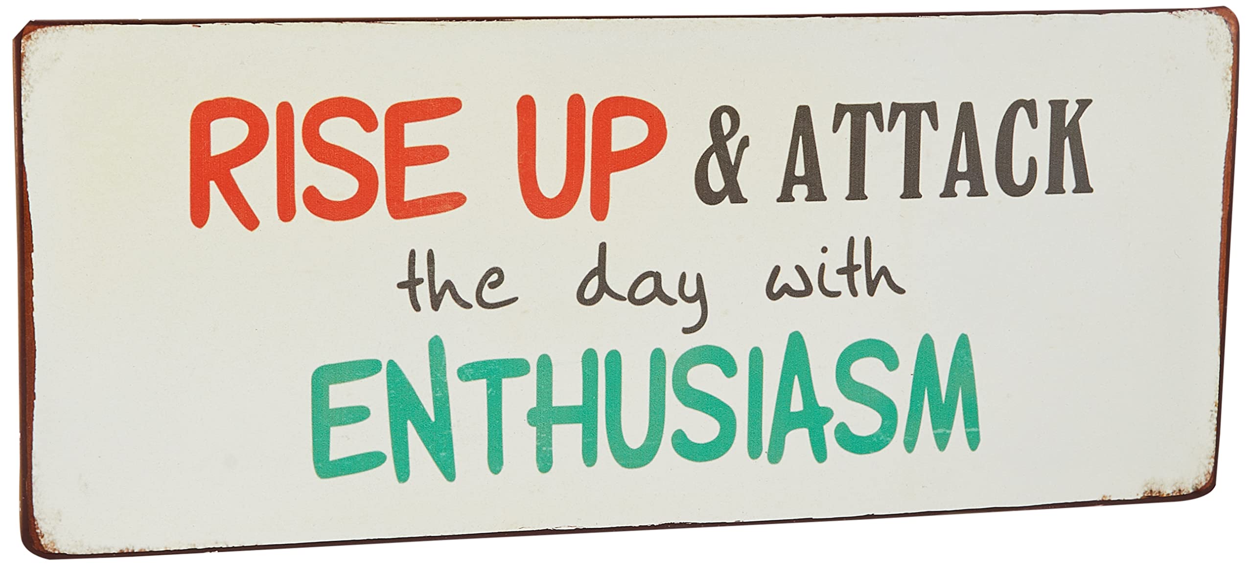 Sign - Rise up & attack the day with enthusiasm