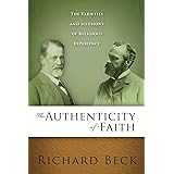 The Authenticity of Faith: The Varieties and Illusions of Religious Experience