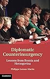 Diplomatic Counterinsurgency: Lessons from Bosnia and Herzegovina