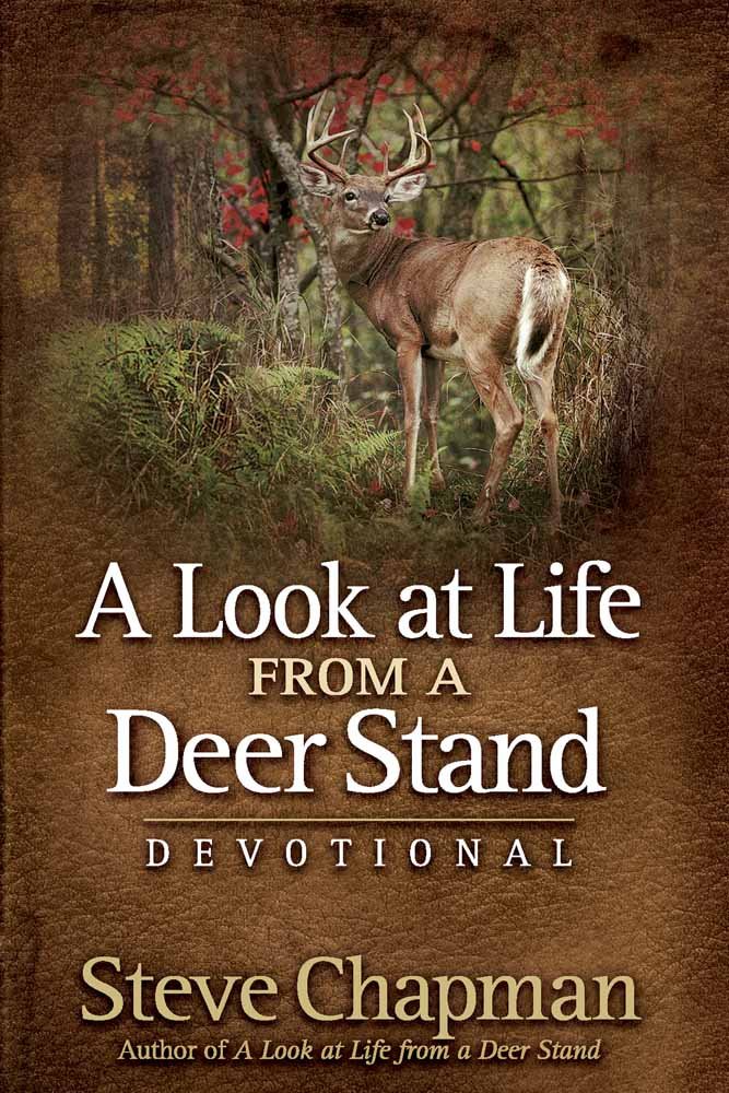 A Look At Life From A Deer Stand Devotional Chapman Steve