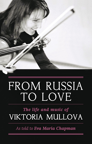 Download From Russia to Love: The Life and Music of Viktoria Mullova (English Edition) PDF
