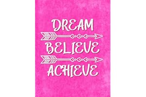 Dream - Believe - Achieve: Motivational Journal for Women to Write In | Inspirational Quotes Inside | Lined Paper | Notebook - Diary for Teen Girls (Journals to Write in for Women)