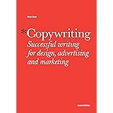 Copywriting: Successful Writing for Design, Advertising and Marketing