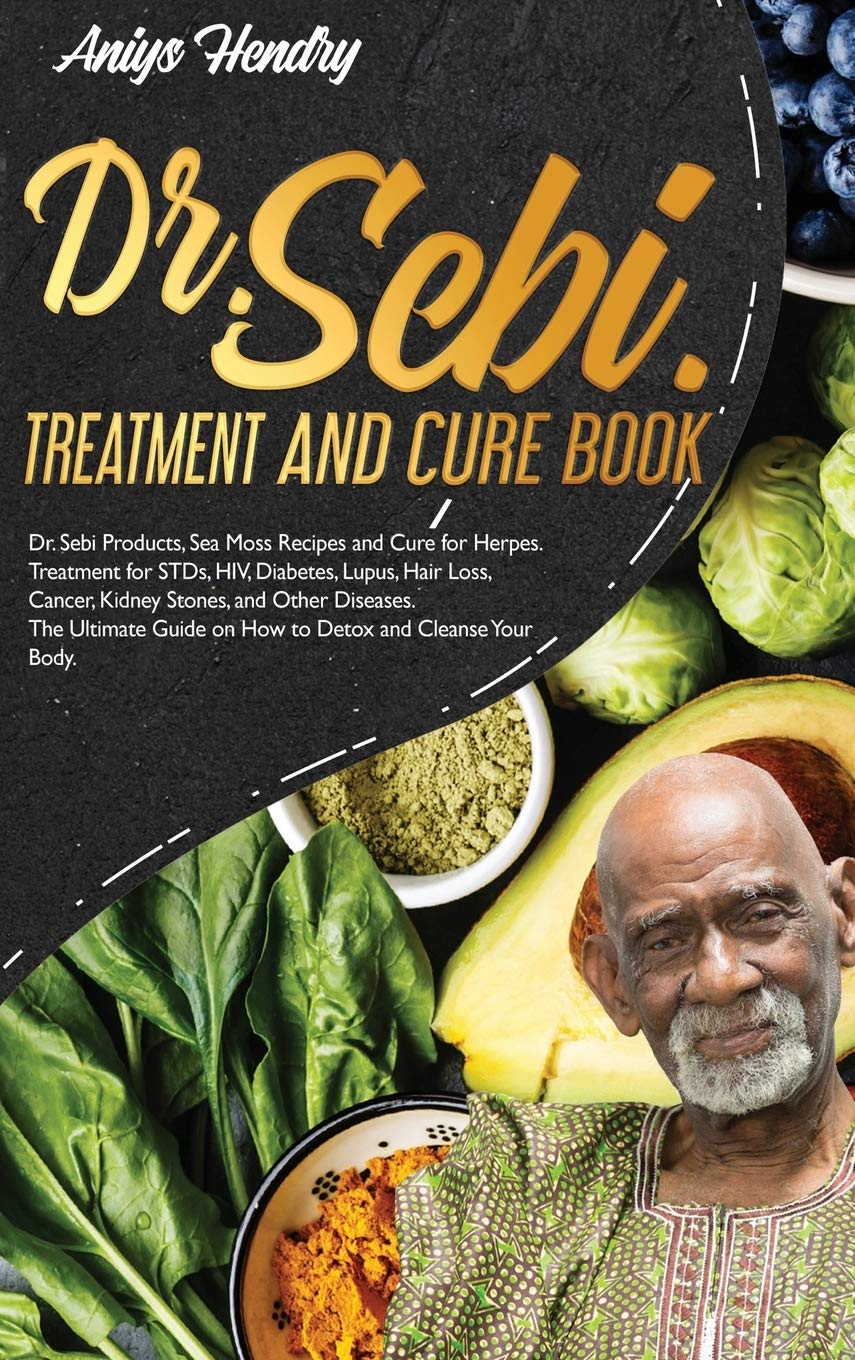 Dr Sebi Treatment And Cure Book Alkaline Diet For Weight Loss Dr Sebi Products Sea Moss Recipes And Cure For Herpes Alkaline Diet For Weight Guide On How To Detox And Dr Sebi Treatment And Cure Book Alkaline Diet For Weight Loss Dr Sebi Products Sea Moss Recipes And Cure For Herpes Alkaline Diet For Weight Guide On How To Detox And