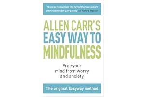 The Easy Way to Mindfulness: Free your mind from worry and anxiety