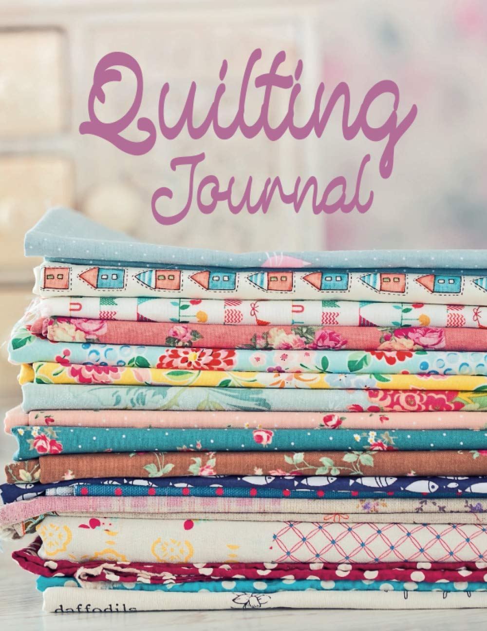 Quilting Journal: Quilt planner, quilters notebook, 8.5in x 11in