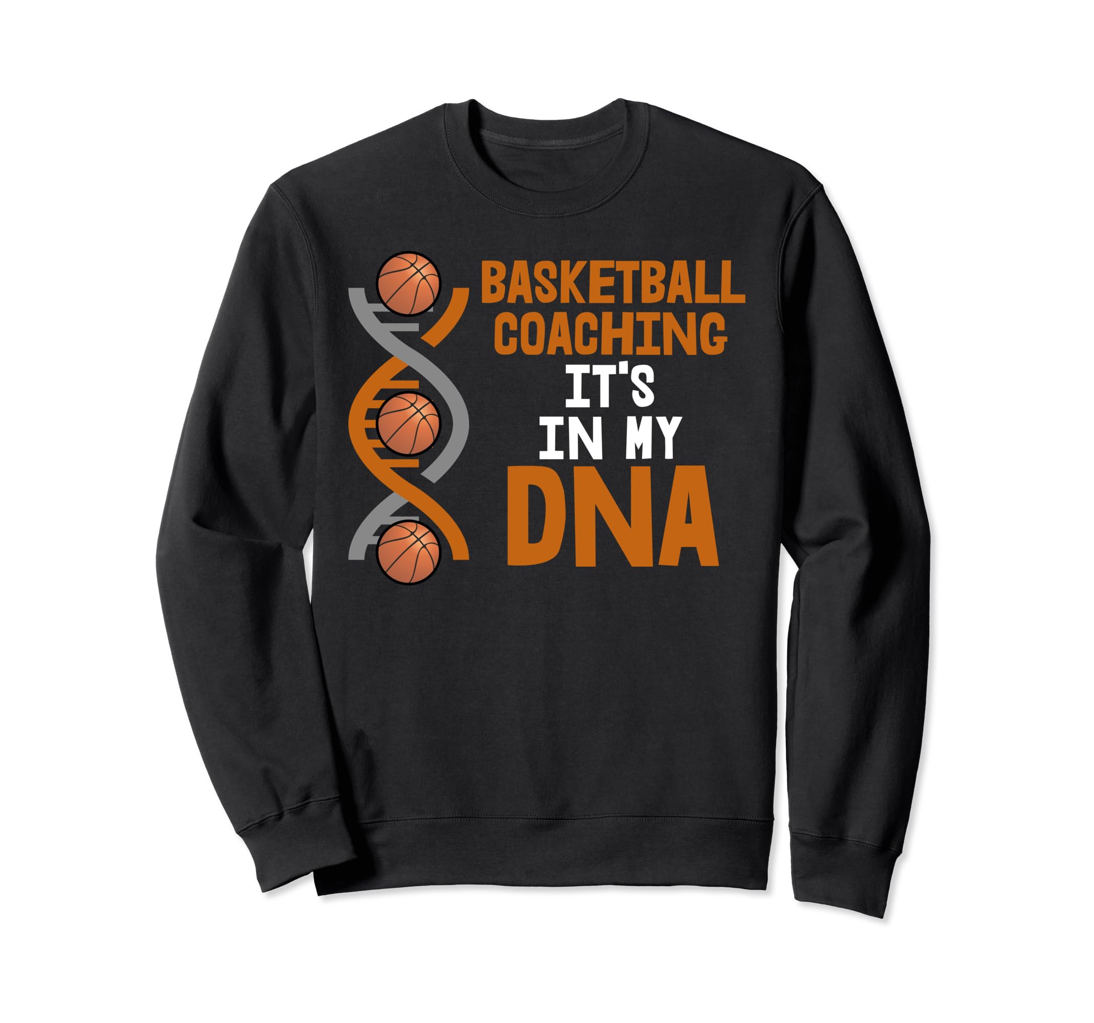 Basketball Coaching It's In My DNA Sweatshirt