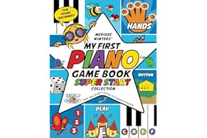 Meridee Winters Super Start! My First Piano Game Book: Hands, Keys, Rhythm and More for Young Beginners and Keyboard Loving Kids