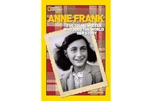 World History Biographies: Anne Frank: The Young Writer Who Told the World Her Story (National Geographic World History Biographies)