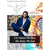 Can Yaman: The Man, The Artist, The Soul: An intimate journey into the heart, talent, and essence of Can Yaman