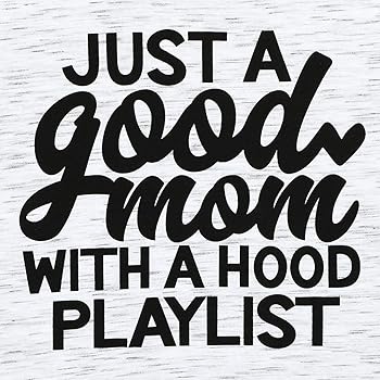 good mom with a hood playlist