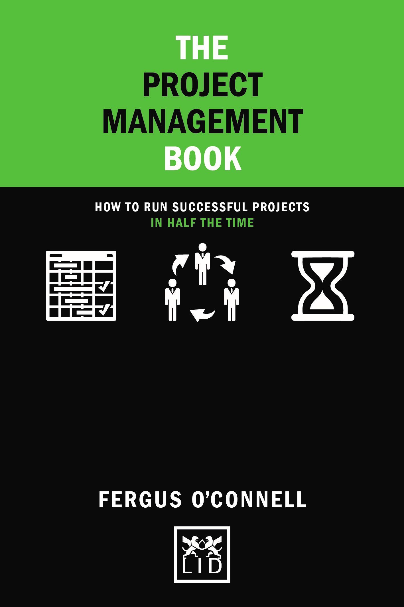 The Project Management Book How To Run Successful Projects In Half - follow the author