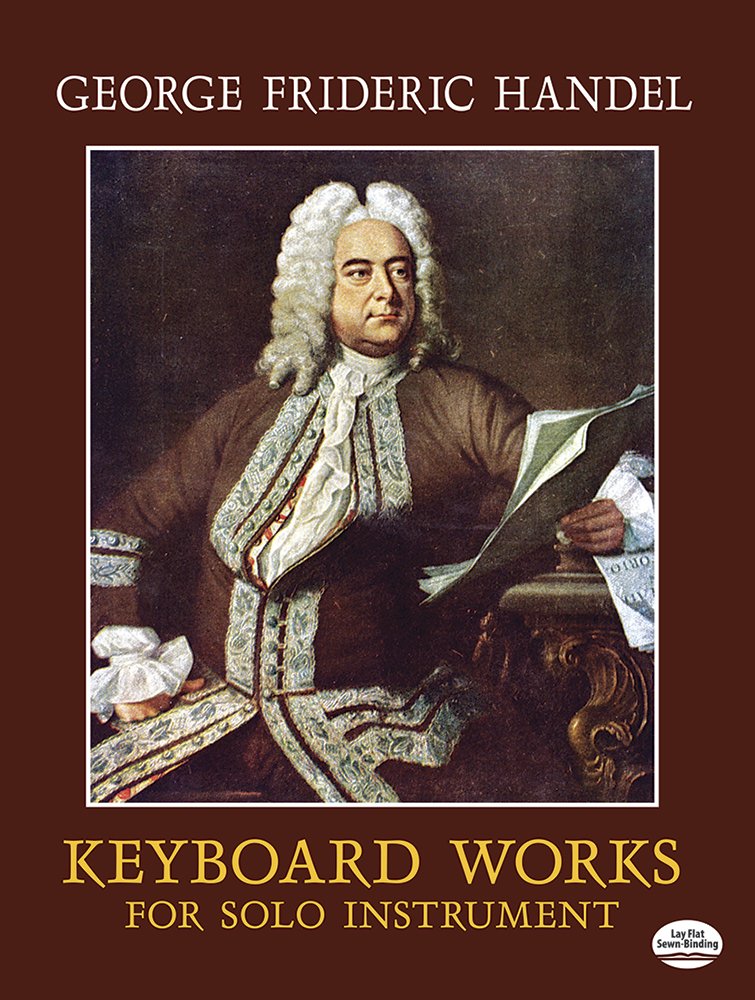 Keyboard Works For Solo Instrument Dover Music For Piano Handel George Frideric 9780486243382 Amazon Com Books