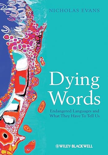 Download Dying Words: Endangered Languages and What They Have to Tell Us PDF