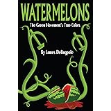 Watermelons: The Green Movement's True Colors