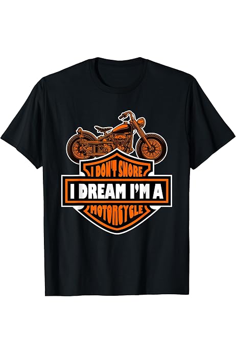 Funny Motorcycle T-Shirt - "I Don't Snore I Dream I'm A Motorcycle" Motorbike Enthusiast Gift - View #13