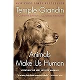 Animals Make Us Human: Creating the Best Life for Animals
