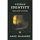 In the Name of Identity: Violence and the Need to Belong