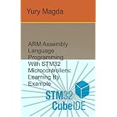 ARM Assembly Language Programming With STM32 Microcontrollers: Learning By Example