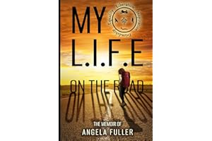My L.I.F.E. on the Road: A True Travel Memoir of Adventure, Culture, and Self-Discovery: Liberation, Inspiration, Friendship,
