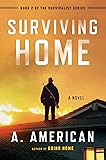 Surviving Home: A Novel (The Survivalist Series)