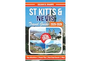 St Kitts & Nevis Travel Guide 2025-2026: Discover the Best Attractions and Activities of the Twin Islands.