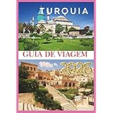 TURQUIA GUIA DE VIAGEM 2026: Descobrindo a alma da Turquia, das maravilhas antigas às aventuras modernas