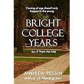Bright College Years: (or, If That's Not Life)