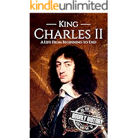 Charles II: A Life From Beginning to End (Biographies of British Royalty) book cover