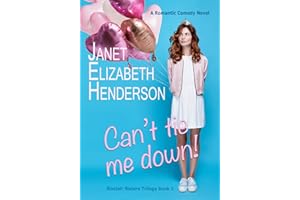 Can't Tie Me Down!: Romantic Comedy (Sinclair Sisters Trilogy Book 1)
