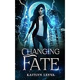 Changing Fate (Fate Series)
