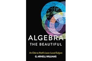 Algebra the Beautiful: An Ode to Math's Least-Loved Subject