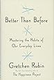 Better Than Before: Mastering the Habits of Our Everyday Lives