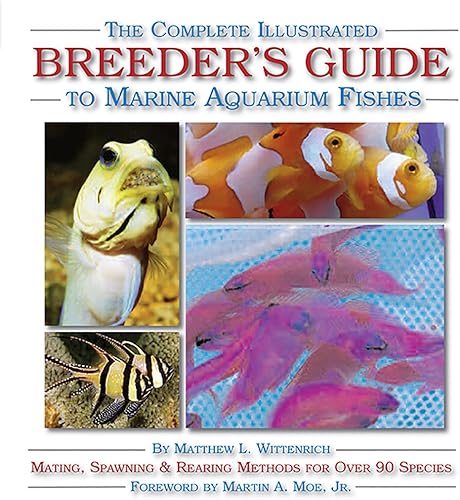 Download The Complete Illustrated Breeder's Guide to Marine Aquarium Fishes PDF