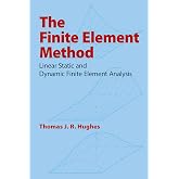 The Finite Element Method: Linear Static and Dynamic Finite Element Analysis (Dover Civil and Mechanical Engineering)