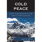 Cold Peace: China–India Rivalry in the Twenty-First Century