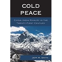 Cold Peace: China–India Rivalry in the Twenty-First Century