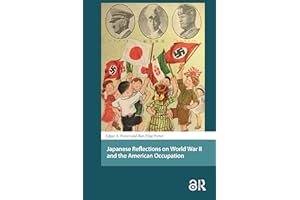 Japanese Reflections on World War II and the American Occupation (Asian History)
