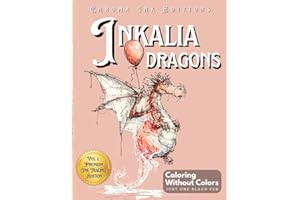 Inkalia: Dragons – Ink Tracing Coloring Book for Teens and Adults - Traveler’s Edition: A Creative and Relaxing Reverse Coloring Adventure to Trace ... Pen (Inkalia Premium Ink Tracing Editions)