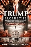 The Trump Prophecies: The Astonishing True Story of the Man Who Saw Tomorrow... and What He Says Is Coming Next