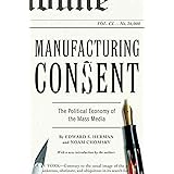 Manufacturing Consent: The Political Economy of the Mass Media