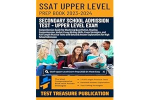 SSAT Upper Level Prep Book 2023-2024: Comprehensive Guide for Mastering Quantitative, Reading Comprehension, Verbal, Essay Wr